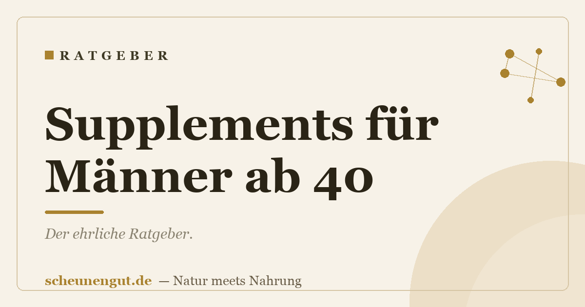 Supplements für Männer ab 40