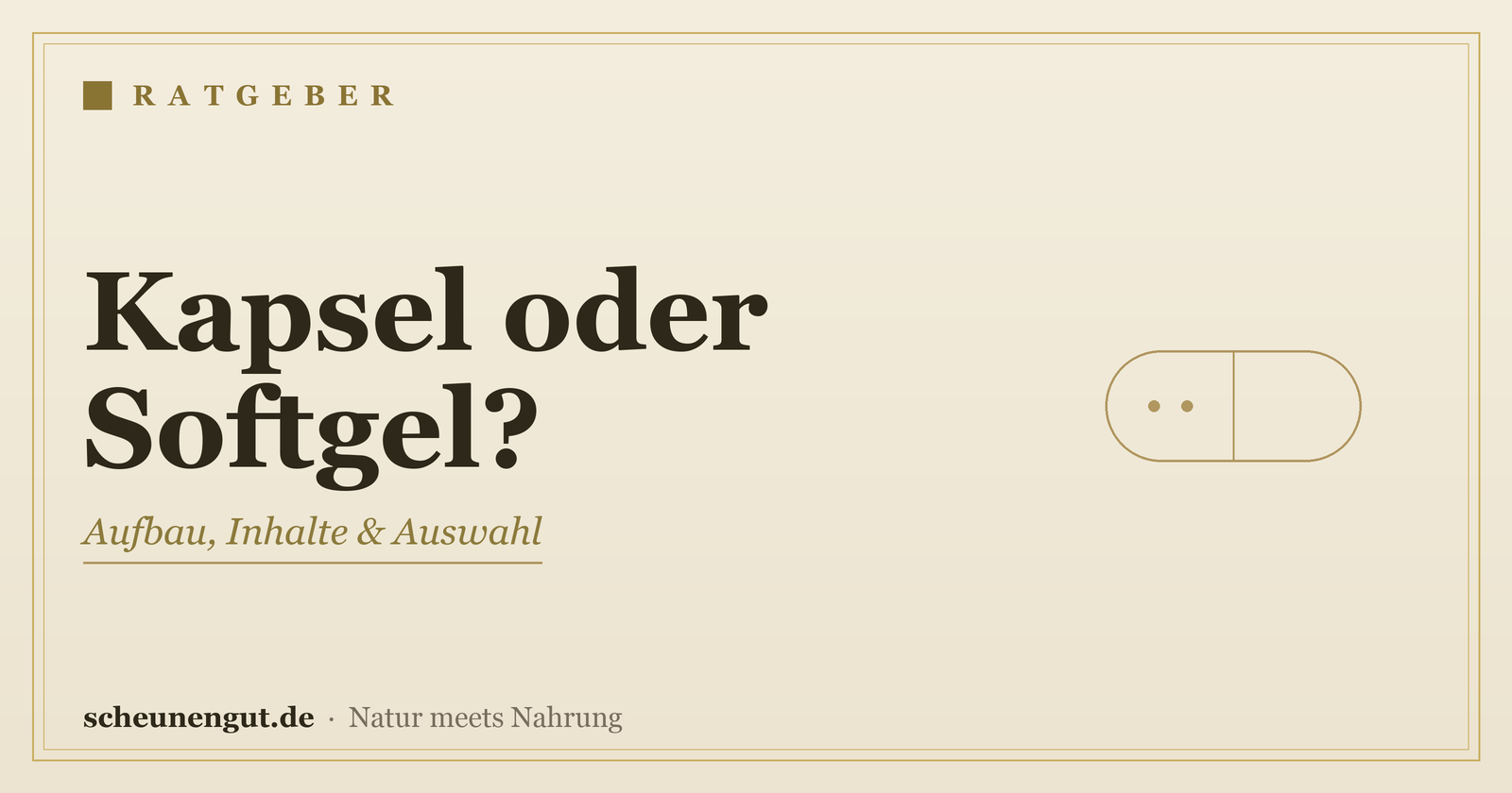 Kapsel oder Softgel? Der Unterschied einfach erklärt – Ratgeber von Scheunengut