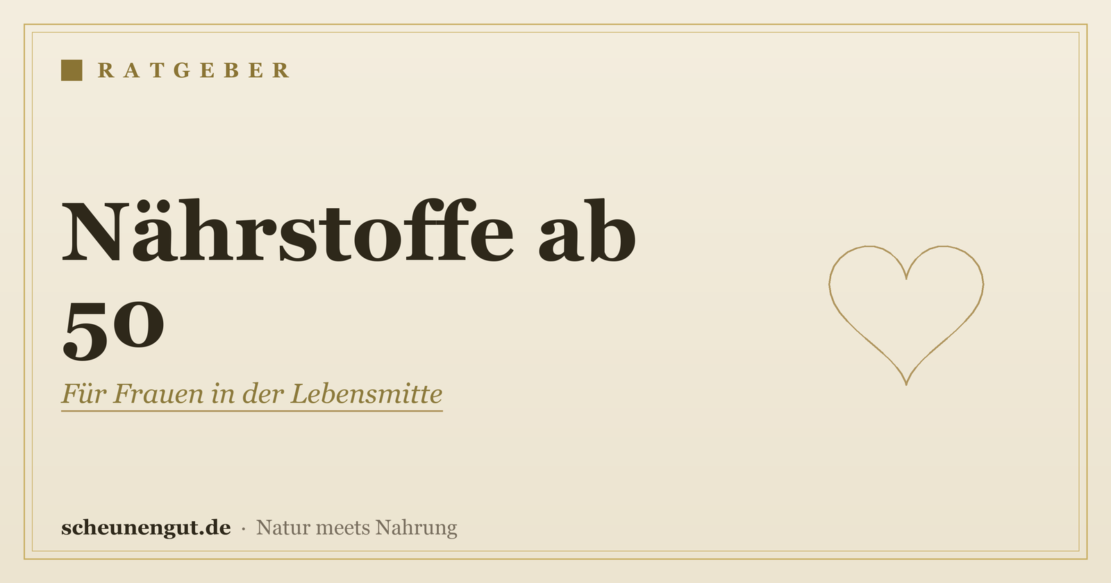 Nährstoffe für Frauen ab 50 – Ratgeber von Scheunengut