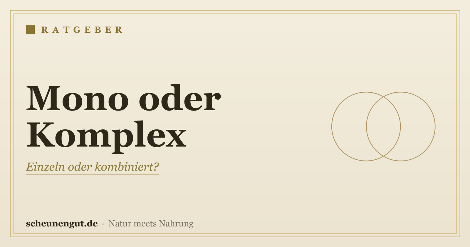 Monopräparat oder Komplex? Der Vergleich – Ratgeber von Scheunengut