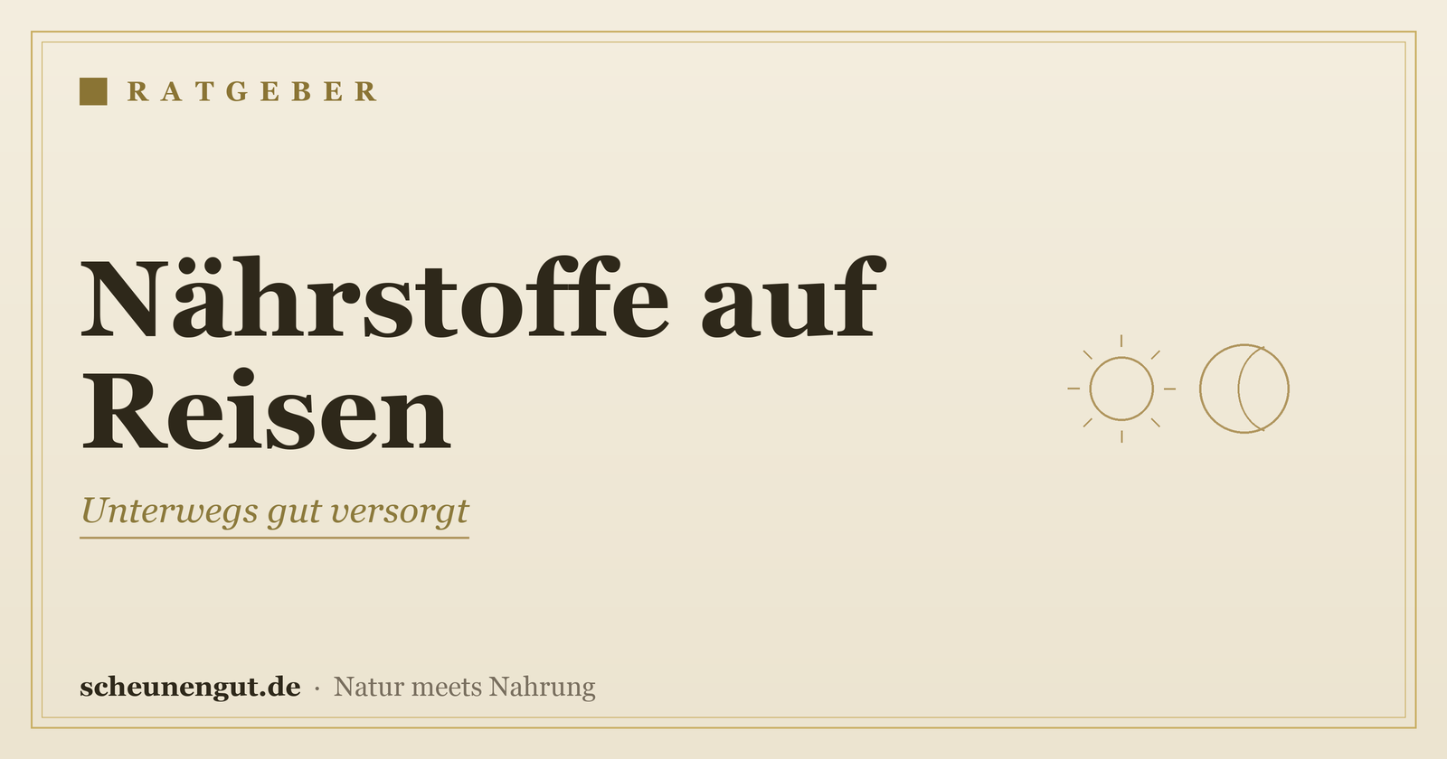 Nährstoffe für Vielreisende – Ratgeber von Scheunengut