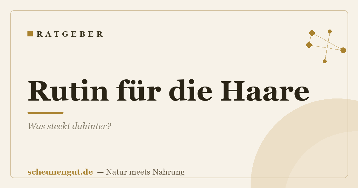 Rutin für die Haare: Was steckt dahinter?