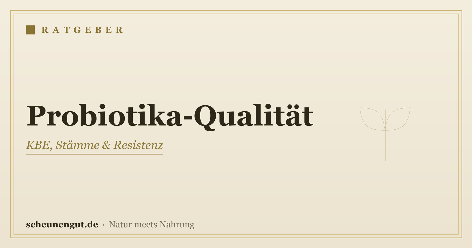 Probiotika-Qualität erkennen – Ratgeber von Scheunengut