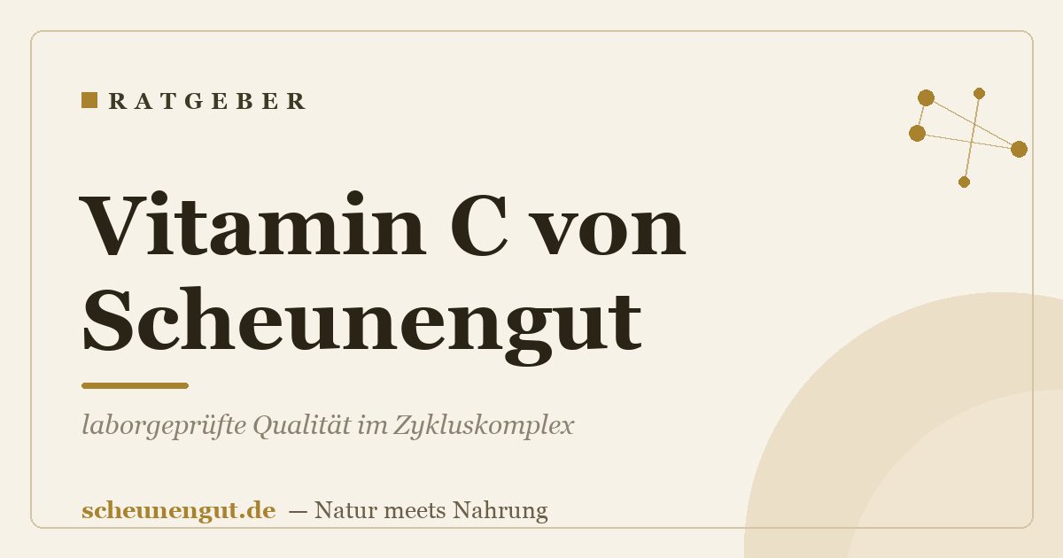 Vitamin C von Scheunengut: laborgeprüfte Qualität im Zykluskomplex
