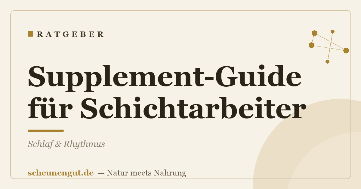 Supplement-Guide für Schichtarbeiter: Schlaf & Rhythmus