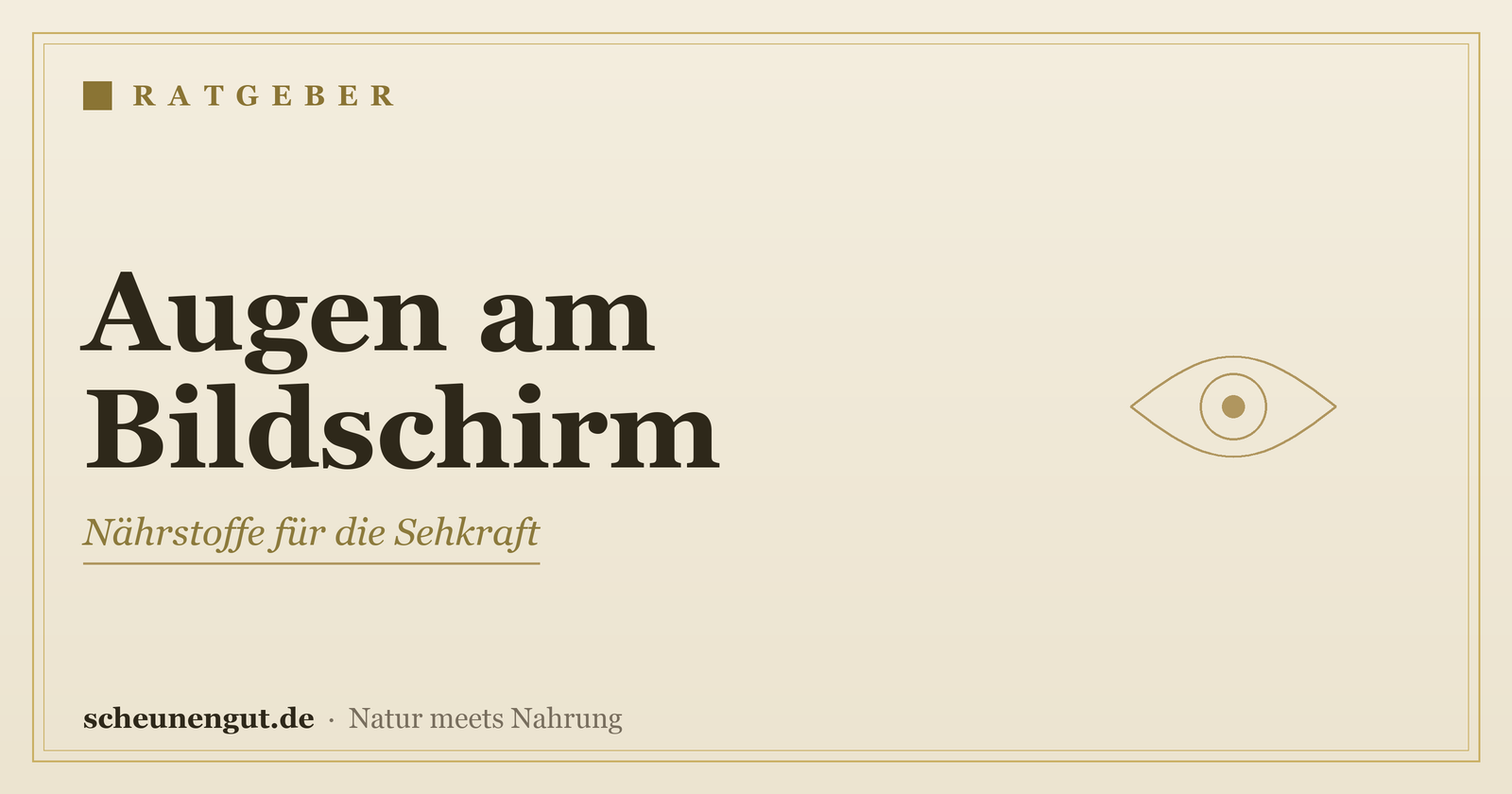 Nährstoffe für die Augen am Bildschirm – Ratgeber von Scheunengut