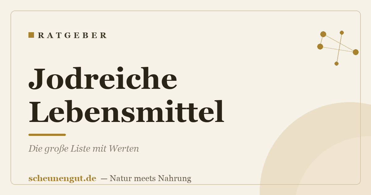Jodreiche Lebensmittel: Die große Liste mit Werten