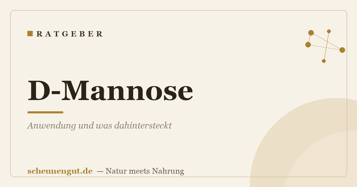D-Mannose: Anwendung und was dahintersteckt