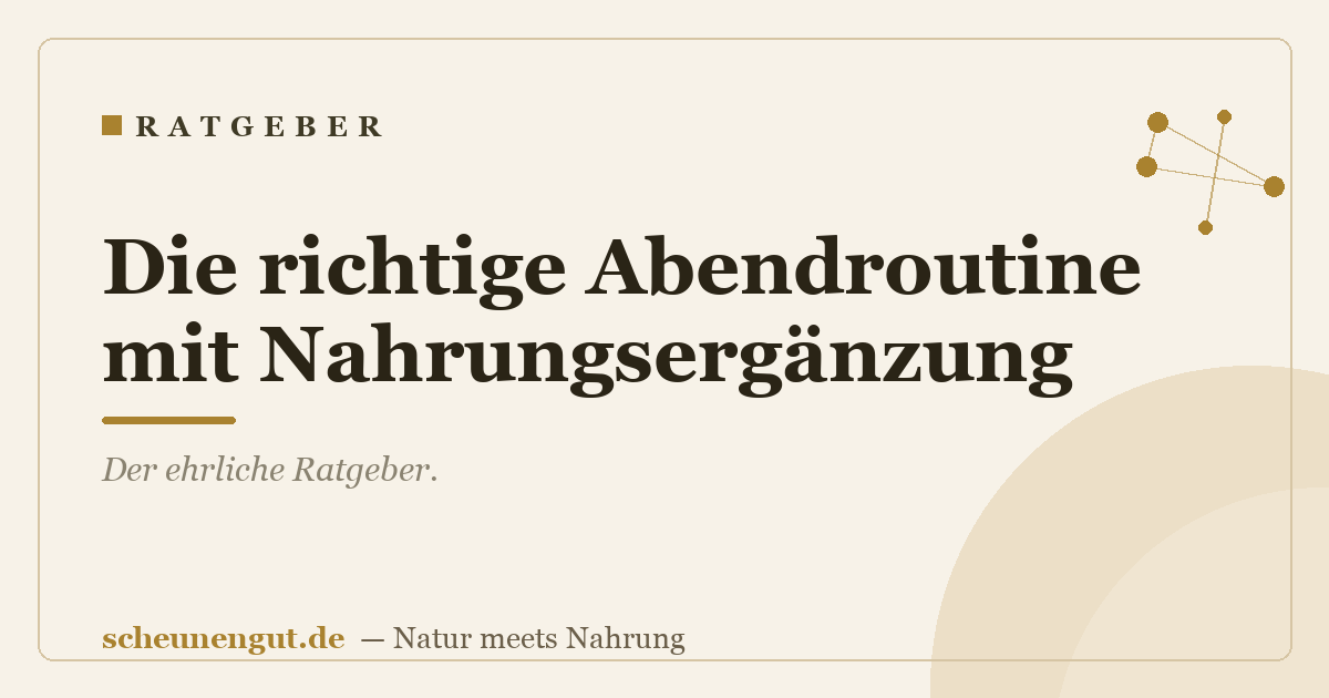 Die richtige Abendroutine mit Nahrungsergänzung