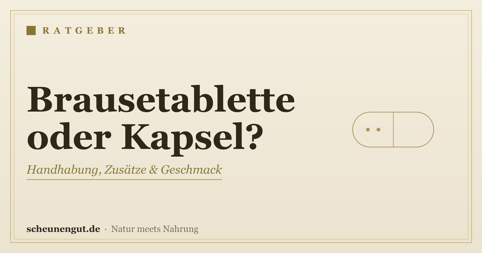 Brausetabletten oder Kapseln? Der Vergleich – Ratgeber von Scheunengut