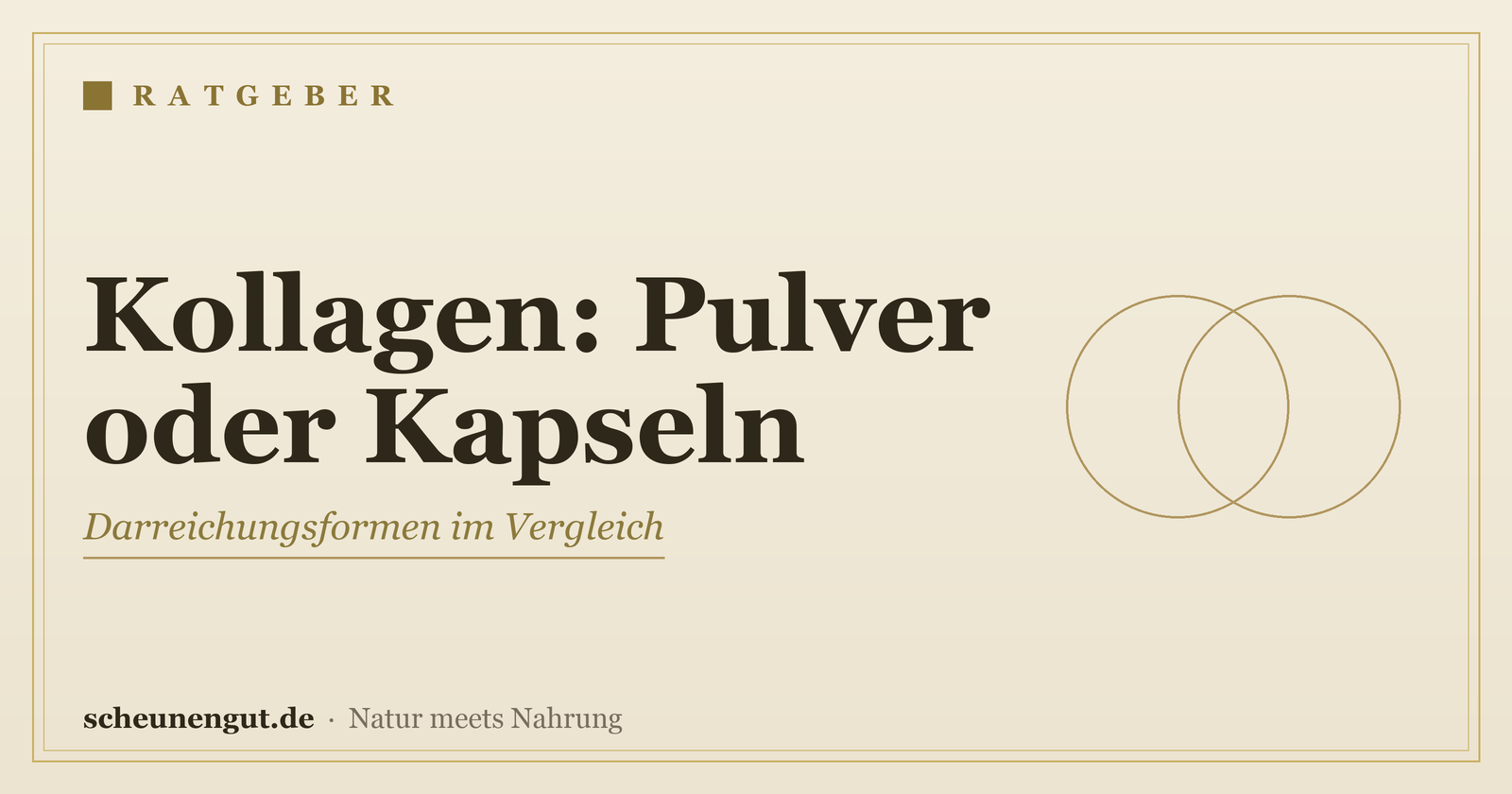 Kollagen: Pulver oder Kapseln? – Ratgeber von Scheunengut
