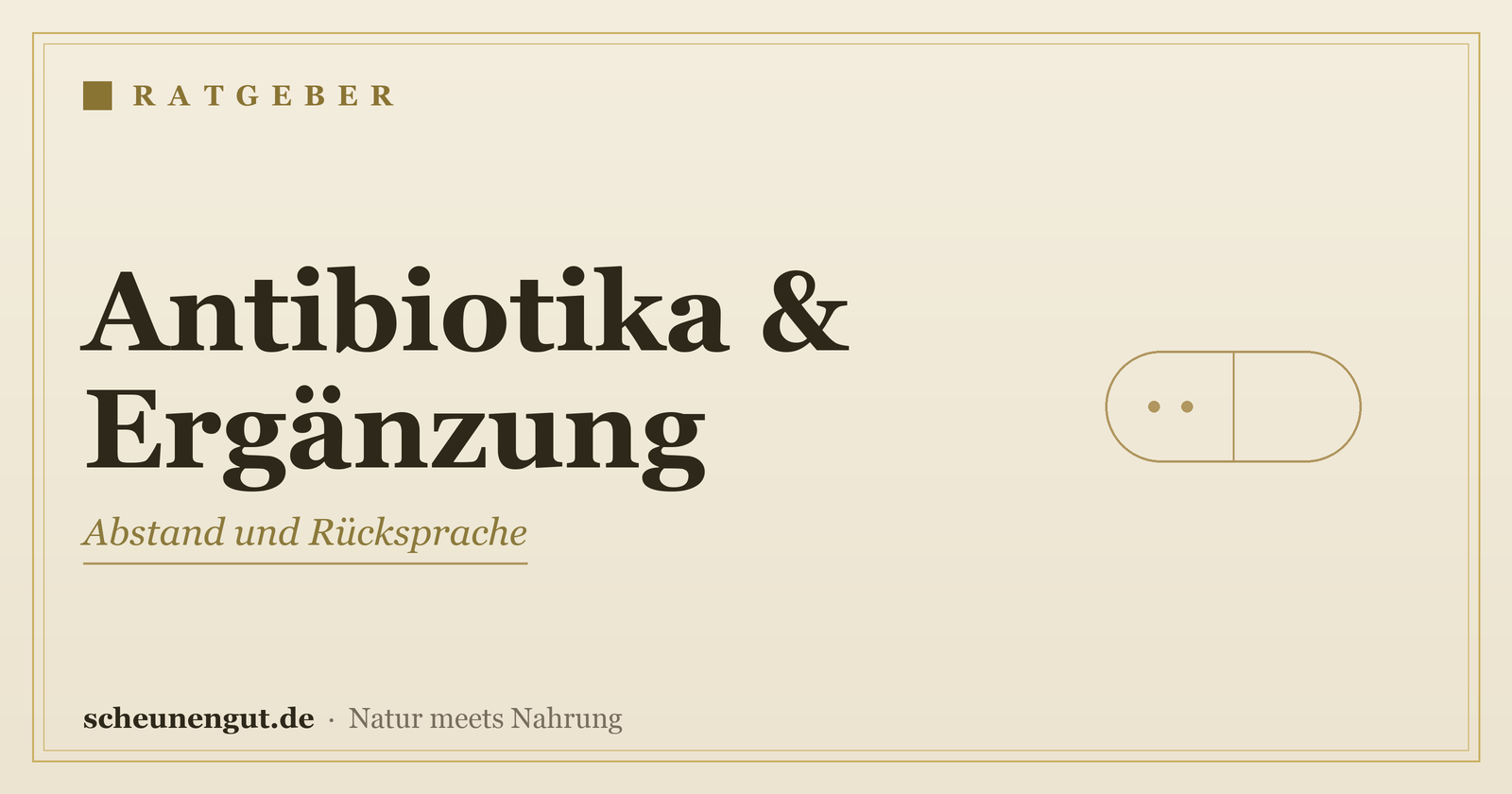 Nahrungsergänzung & Antibiotika – Ratgeber von Scheunengut
