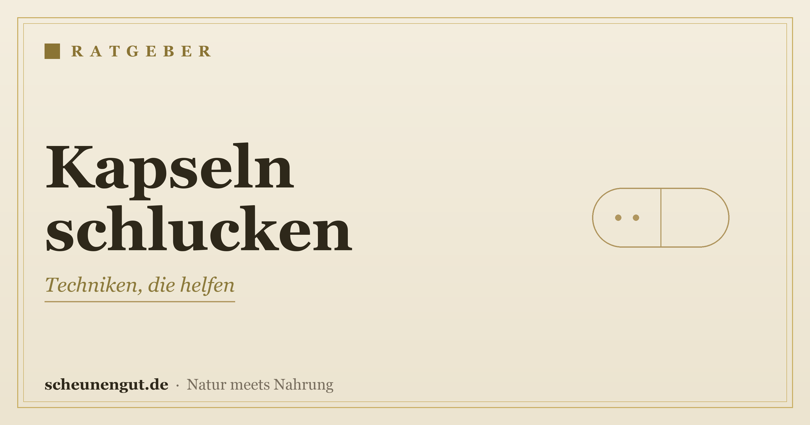 Kapseln leichter schlucken: praktische Tipps – Ratgeber von Scheunengut
