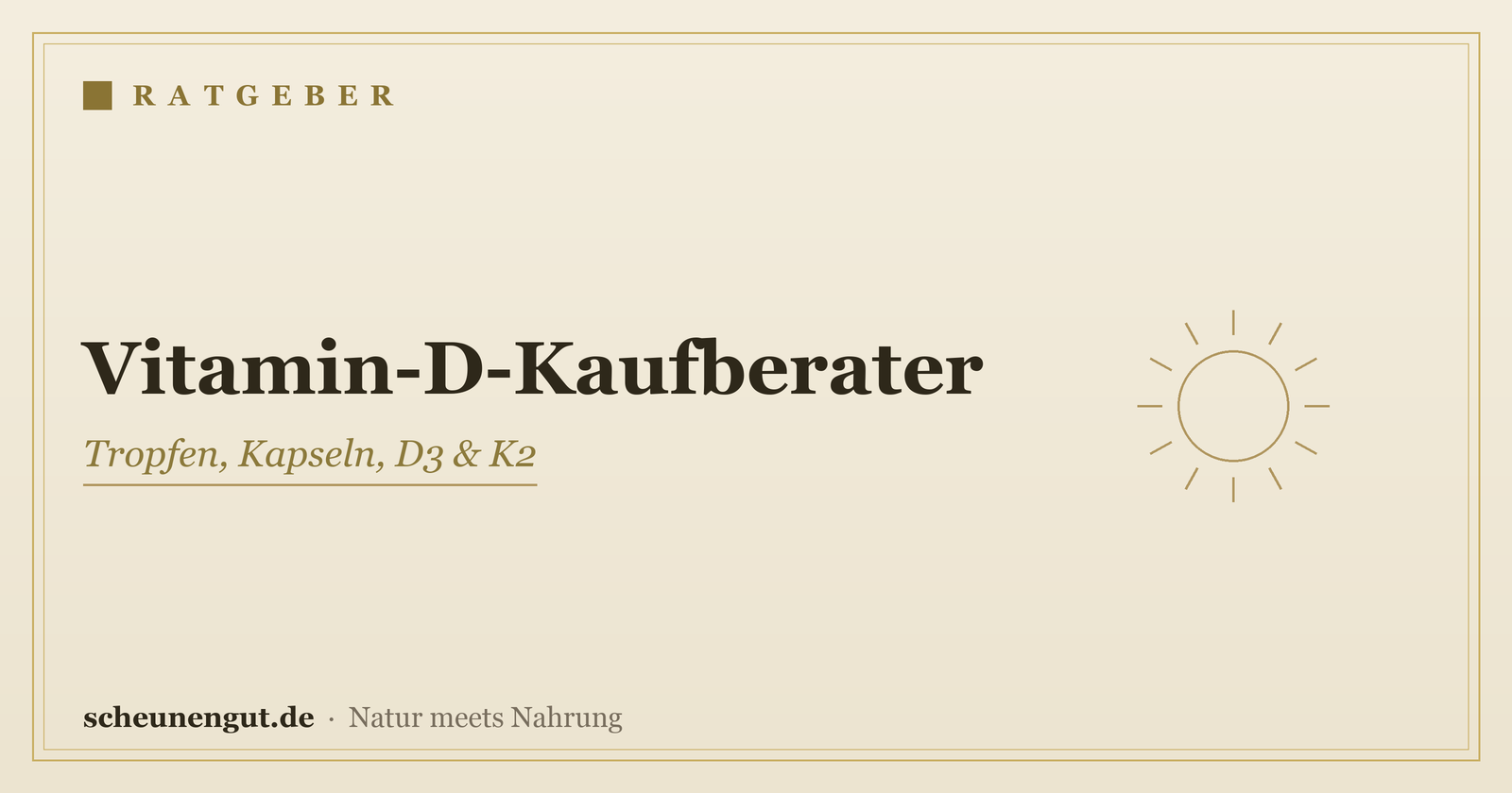 Welches Vitamin-D-Präparat kaufen? – Ratgeber von Scheunengut
