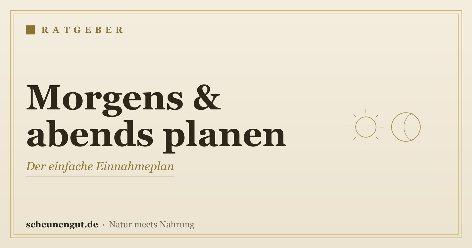 Einnahme-Rhythmus: morgens & abends planen – Ratgeber von Scheunengut