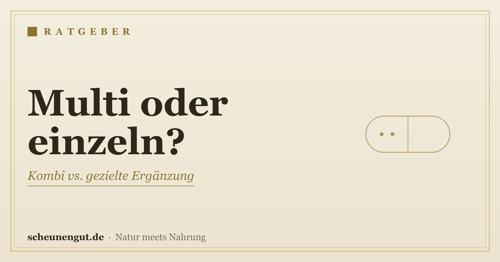Multivitamin oder Einzelpräparate? Was ist sinnvoll? – Ratgeber von Scheunengut