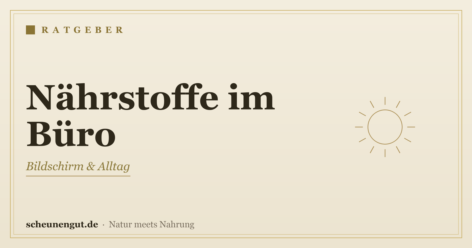 Nährstoffe für Büro & Bildschirmarbeit – Ratgeber von Scheunengut