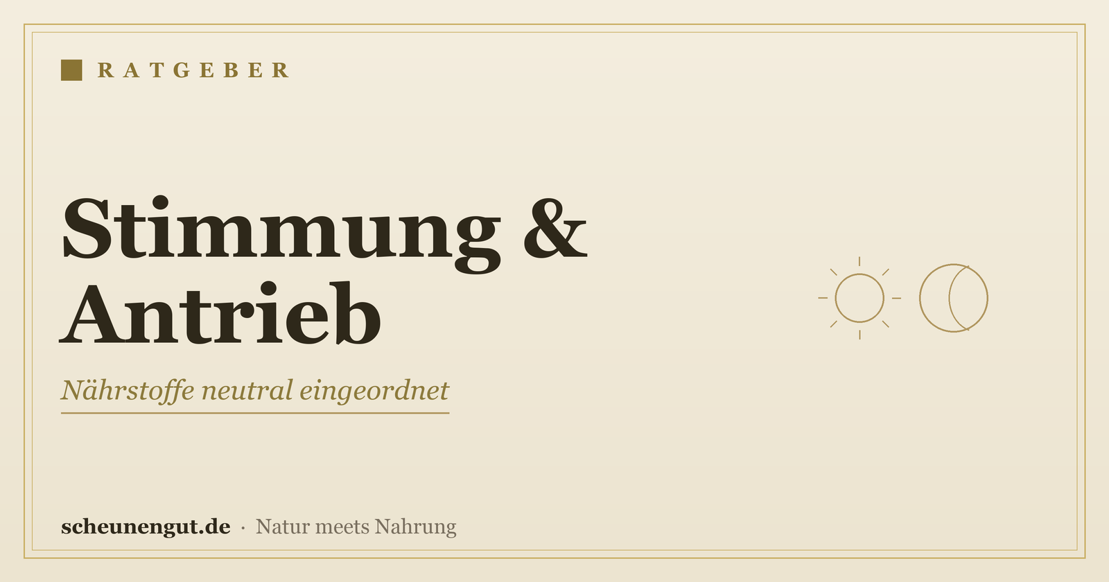 Nährstoffe für Stimmung & Antrieb – Ratgeber von Scheunengut