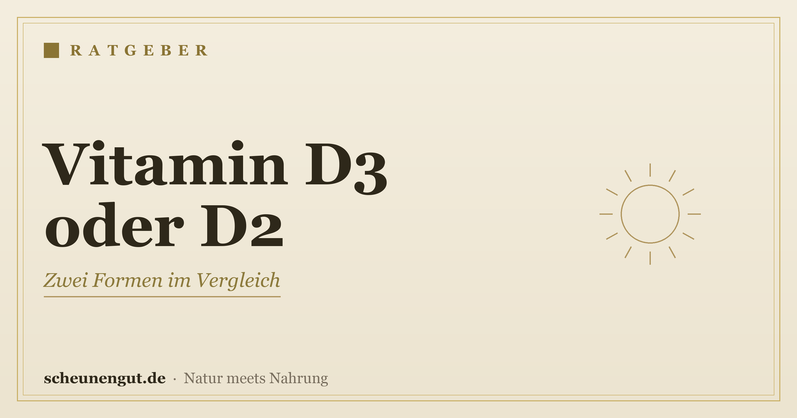 Vitamin D3 oder D2: Was ist der Unterschied? – Ratgeber von Scheunengut