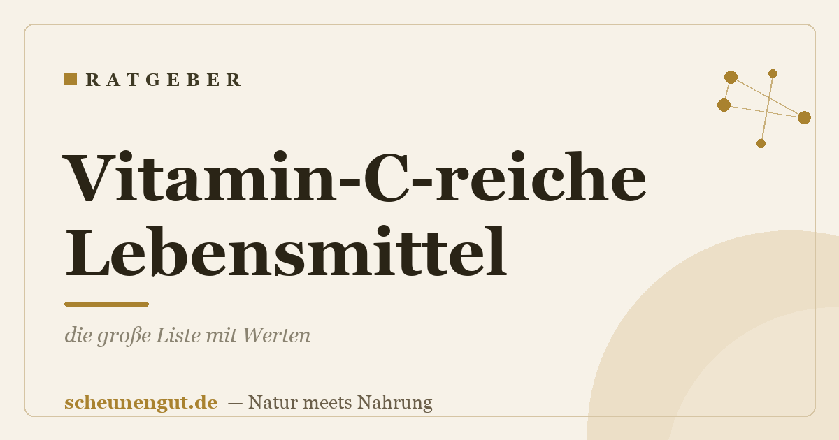 Vitamin-C-reiche Lebensmittel: die große Liste mit Werten