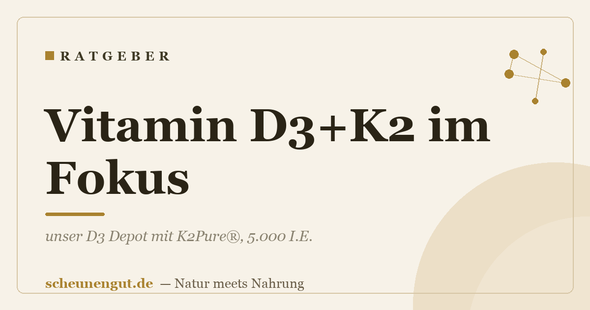 Vitamin D3+K2 im Fokus: unser D3 Depot mit K2Pure®, 5.000 I.E.