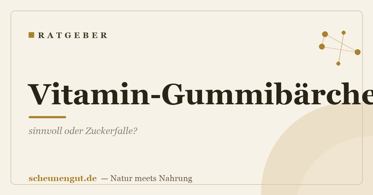 Vitamin-Gummibärchen: sinnvoll oder Zuckerfalle?