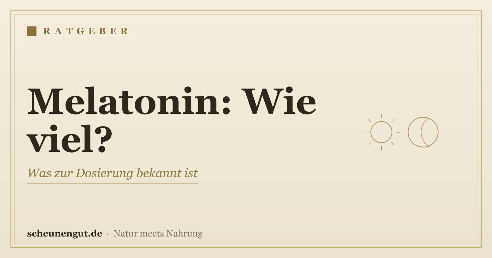 Melatonin: Wie viel ist sinnvoll? – Ratgeber von Scheunengut