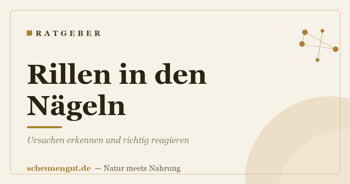 Rillen in den Nägeln: Ursachen erkennen und richtig reagieren