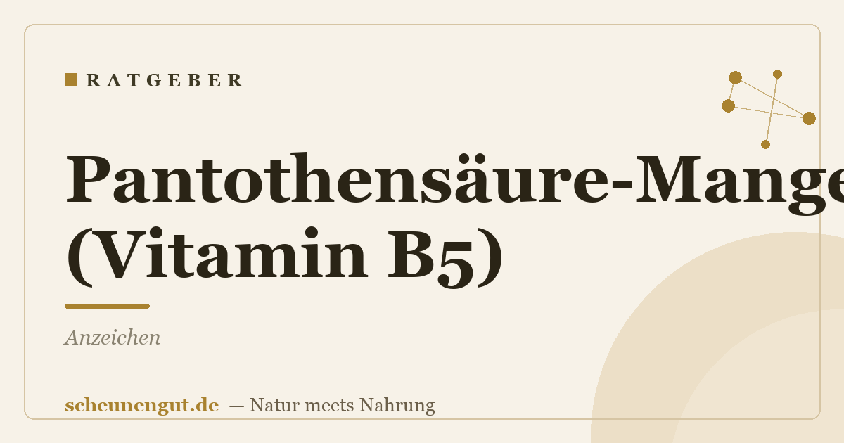 Pantothensäure-Mangel (Vitamin B5): Anzeichen