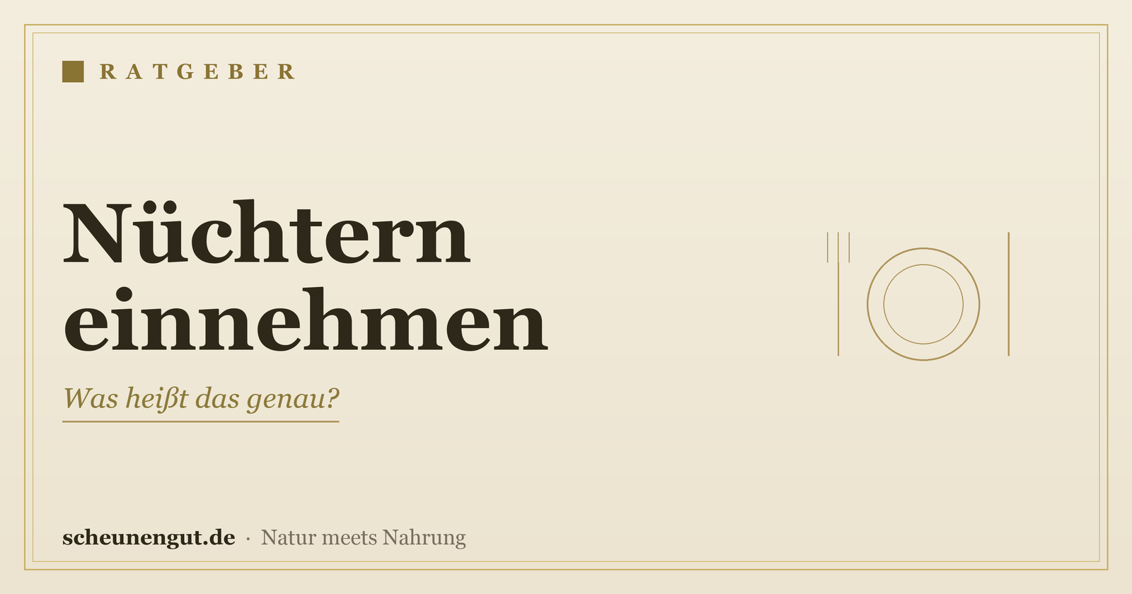 „Nüchtern einnehmen“ – was heißt das genau? – Ratgeber von Scheunengut