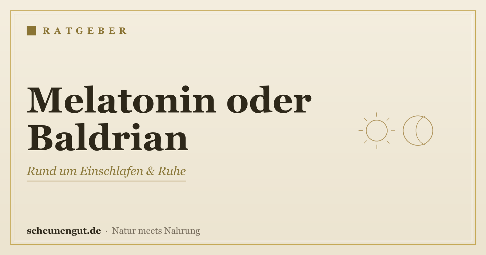 Melatonin oder Baldrian: Der Vergleich – Ratgeber von Scheunengut