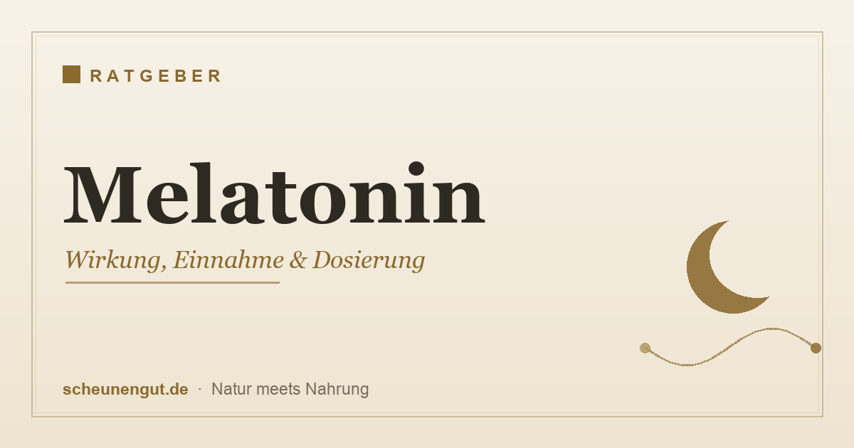 Melatonin – Wirkung, Einnahme und Dosierung des Schlafhormons