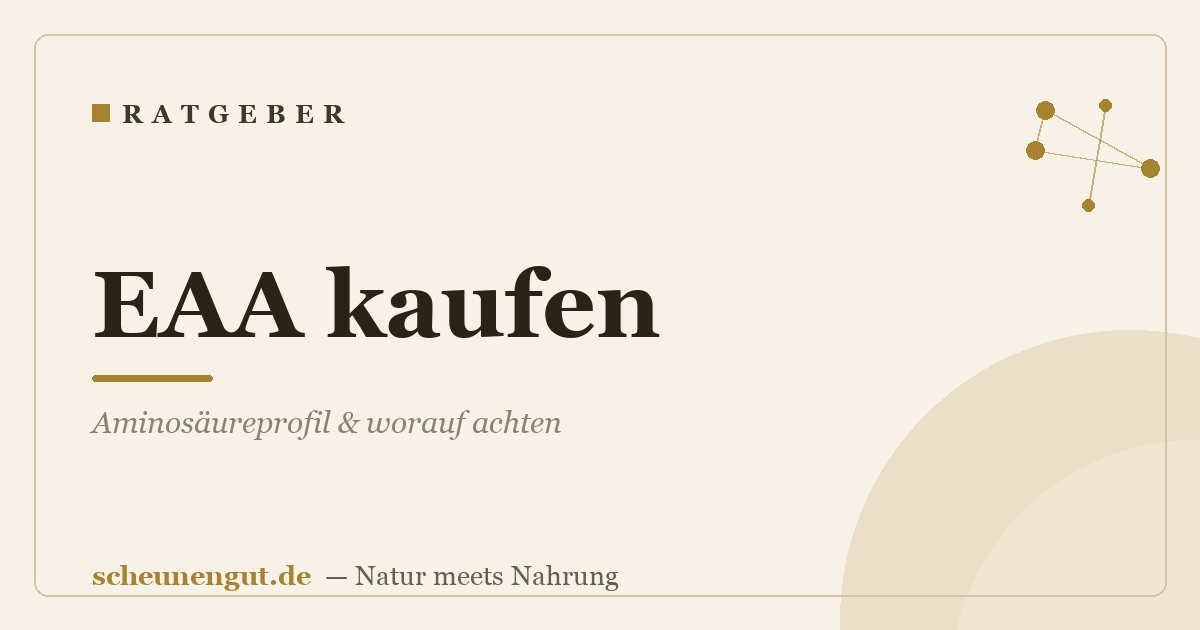 EAA kaufen: Aminosäureprofil & worauf achten