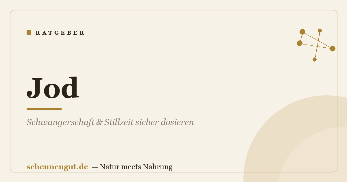 Jod: Schwangerschaft & Stillzeit sicher dosieren