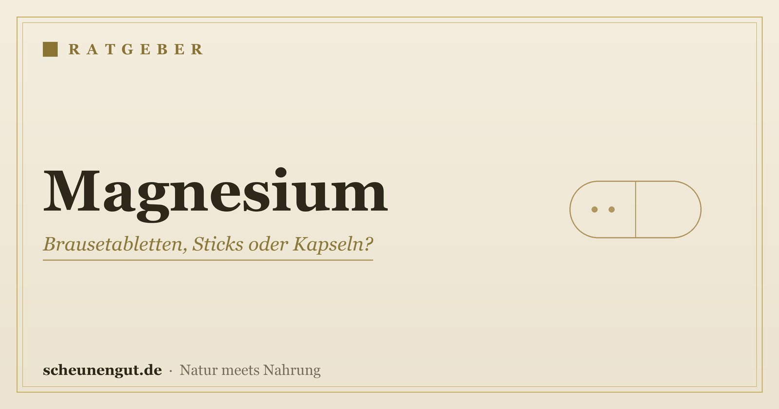 Magnesium: Brausetabletten, Sticks oder Kapseln?