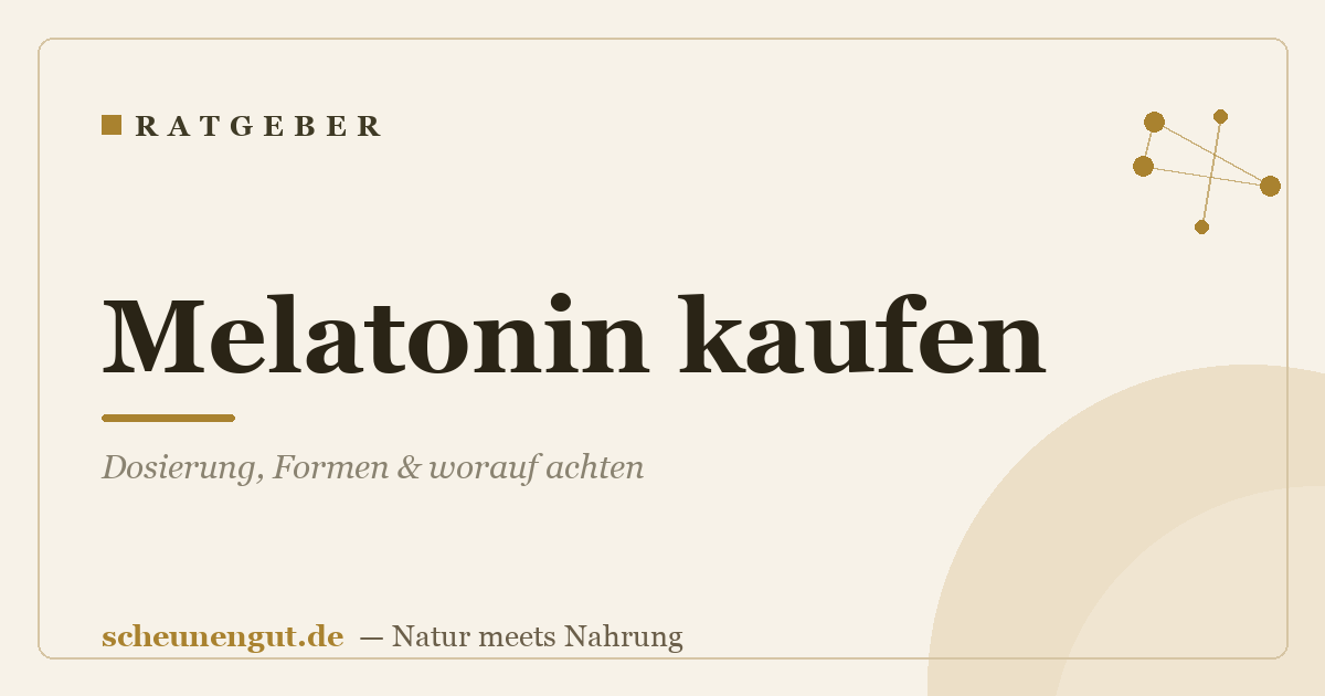 Melatonin kaufen: Dosierung, Formen & worauf achten