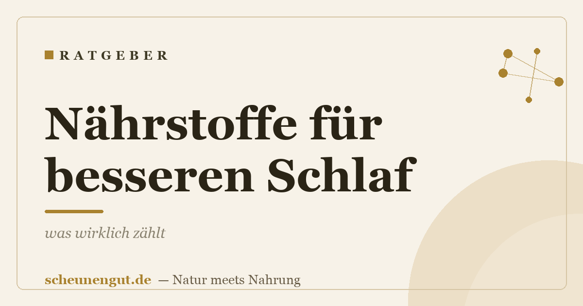 Nährstoffe für besseren Schlaf: was wirklich zählt