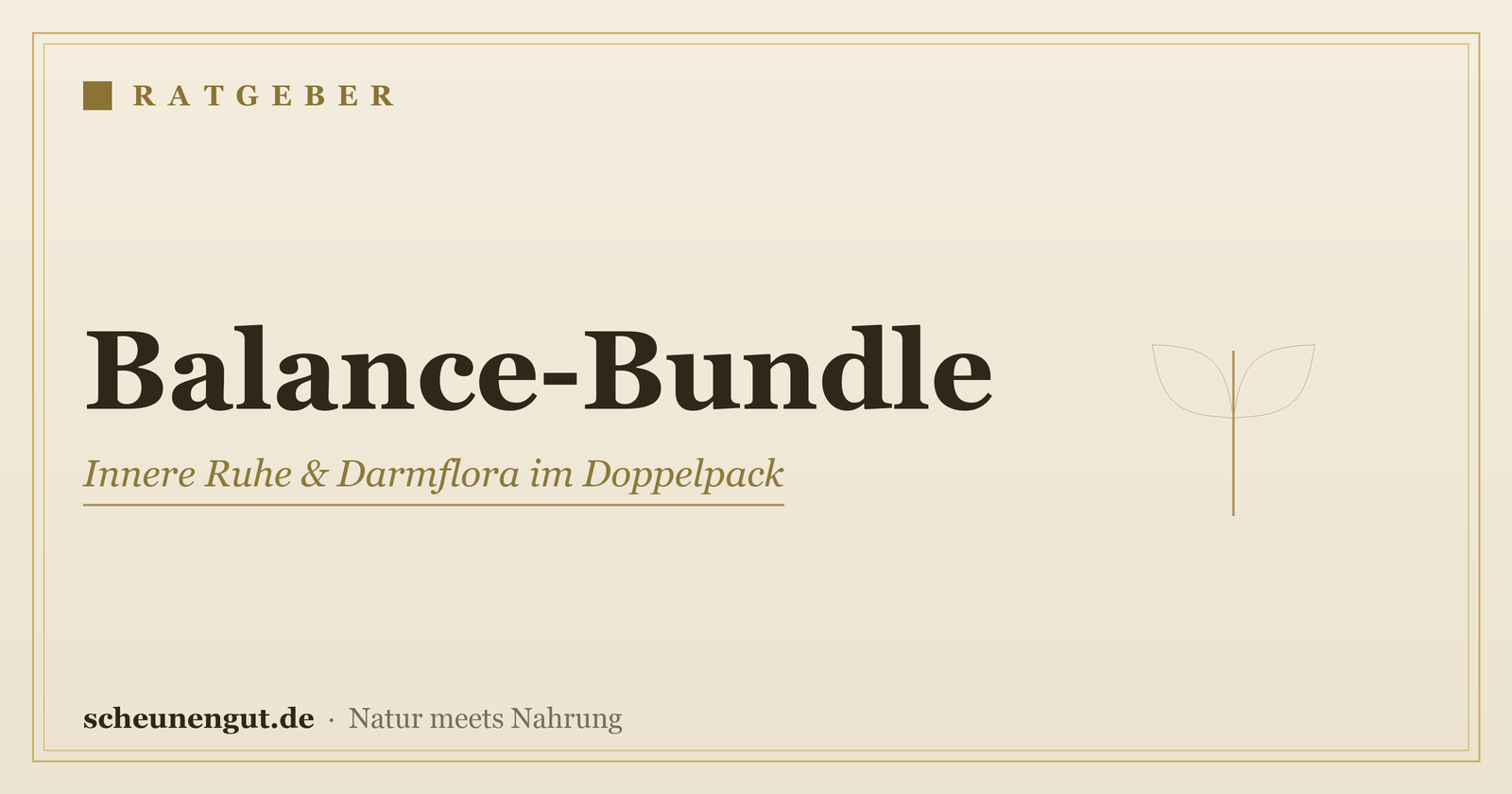 Balance-Bundle: Innere Ruhe & Darmflora im Doppelpack