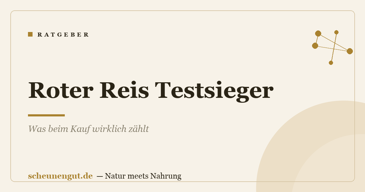 Roter Reis Testsieger: Was beim Kauf wirklich zählt