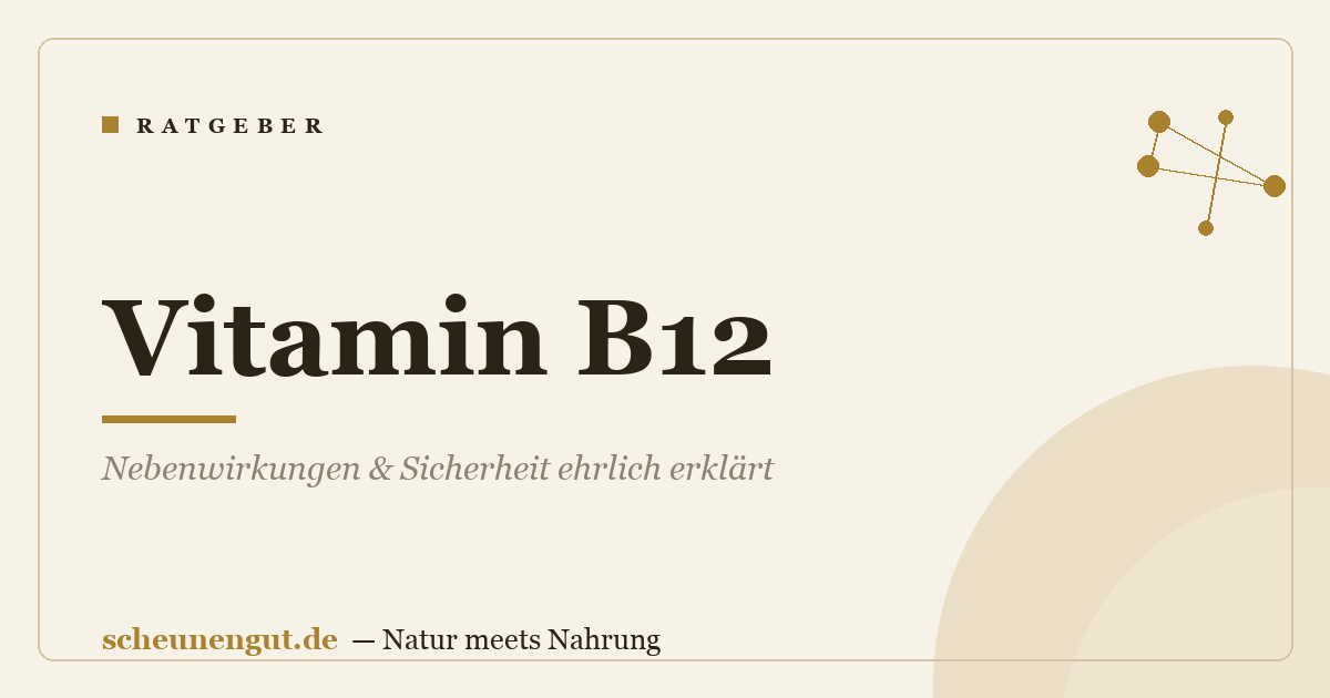 Vitamin B12: Nebenwirkungen & Sicherheit ehrlich erklärt