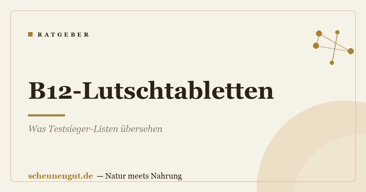 B12-Lutschtabletten: Was Testsieger-Listen übersehen