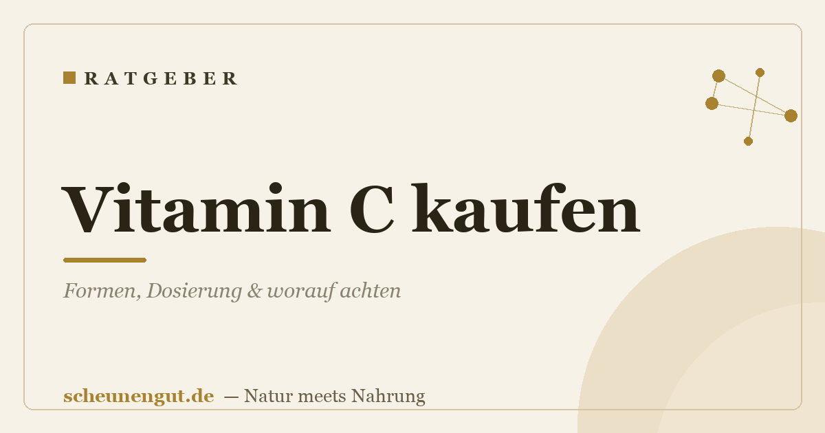 Vitamin C kaufen: Formen, Dosierung & worauf achten