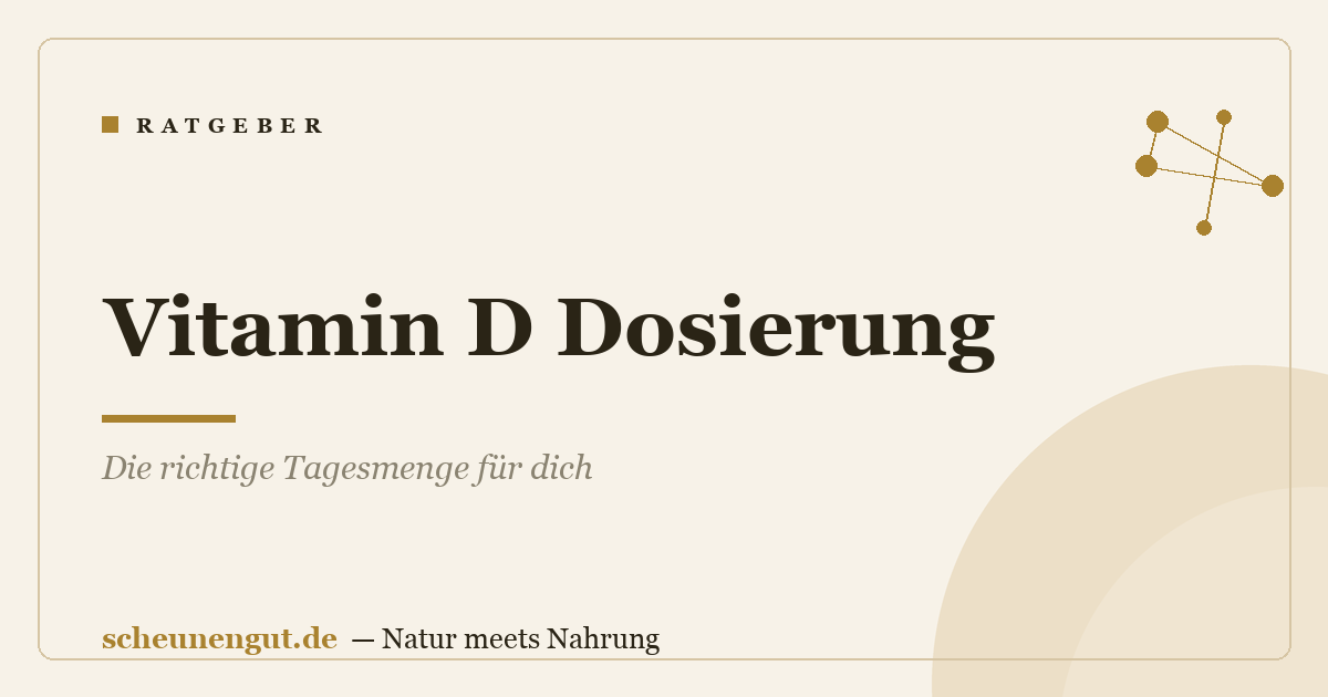 Vitamin D Dosierung: Die richtige Tagesmenge für dich