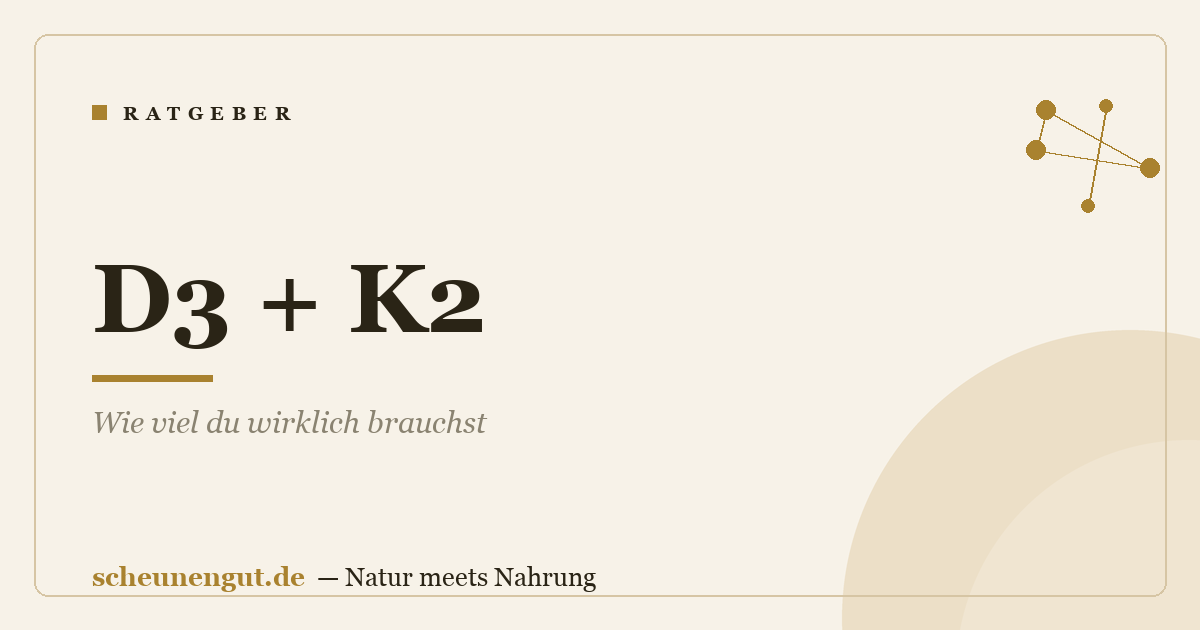 D3 + K2: Wie viel du wirklich brauchst